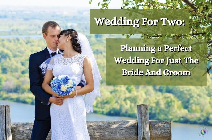 Wedding For Two [2024]: Planning a Perfect Wedding For Just The Bride And  Groom