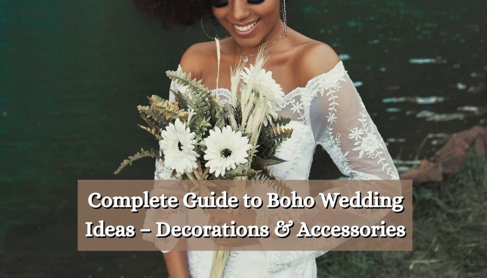 Essentials for a Bohemian Style Wedding - Boho Wedding Blog