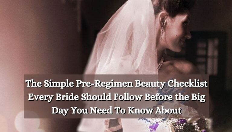 The Simple Pre-Regimen Beauty Checklist Every Bride Should Follow ...