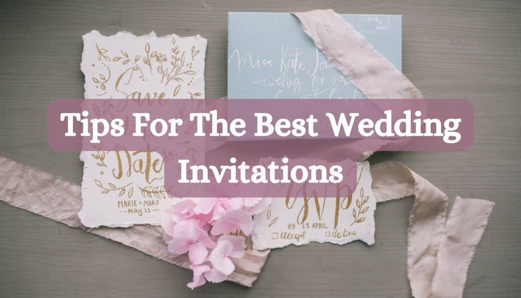 Tips For The Best Wedding Invitations